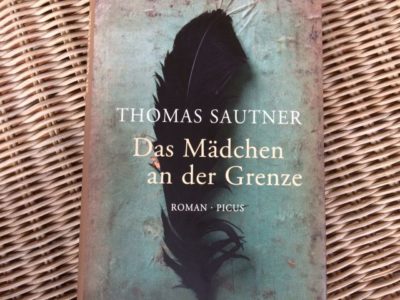 „Das Mädchen an der Grenze“ – der neue Roman von Thomas Sautner.