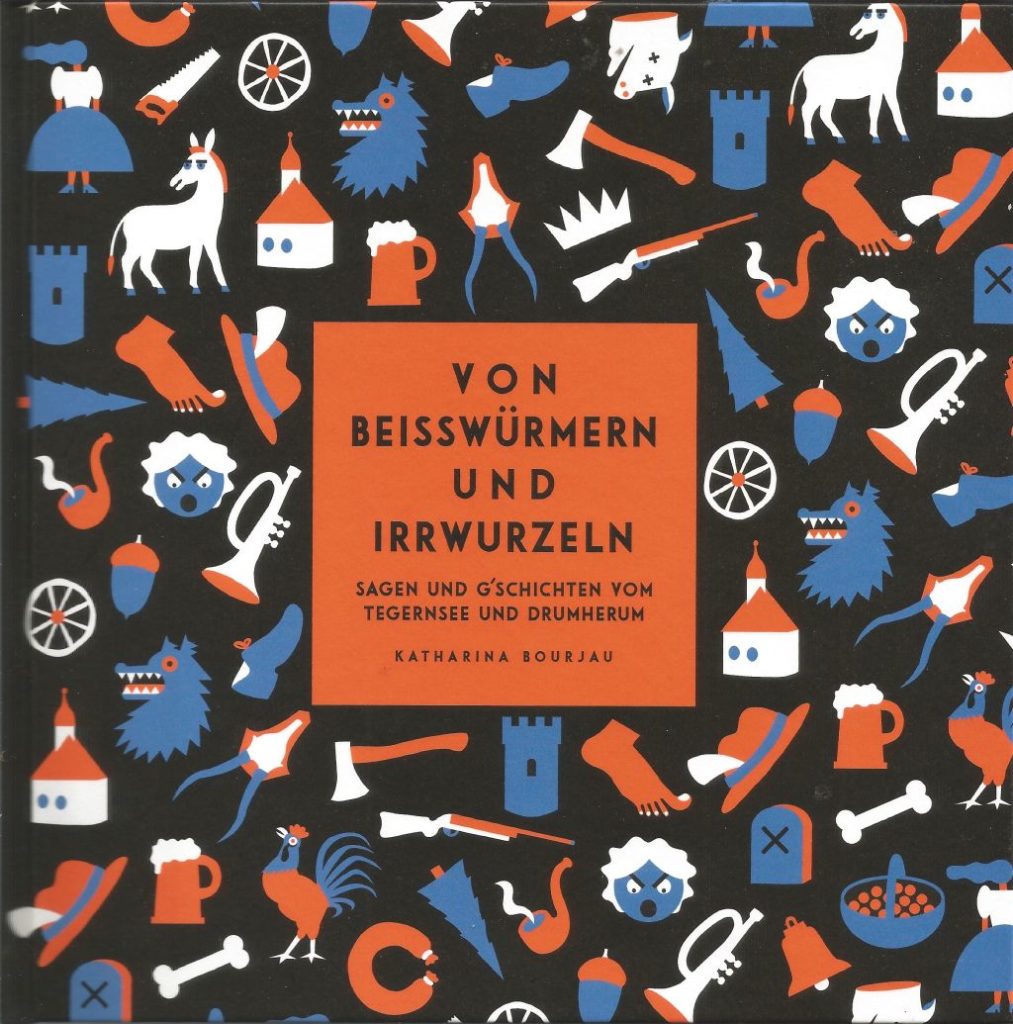 Sagen vom Tegernsee "Von Beisswürmern und Irrwurzeln"
